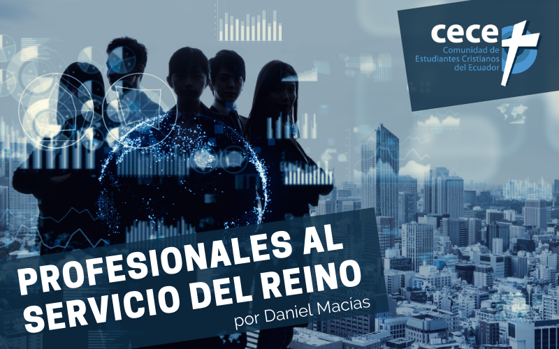 "Profesionales al Servicio del Reino" por Daniel Macías (www.somoslacece.com)