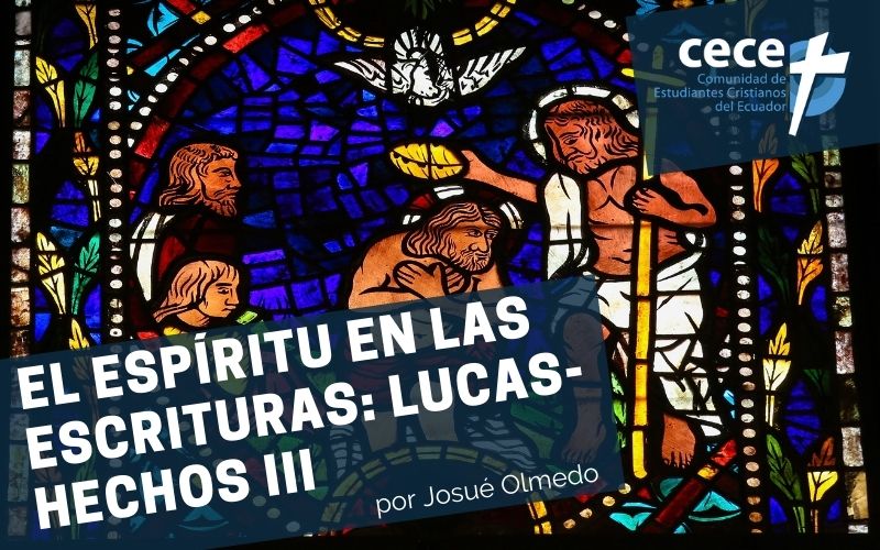 "El Espíritu en las Escrituras: Lucas-Hechos Parte 3" por Josué Olmedo (www.somoslacece.com)