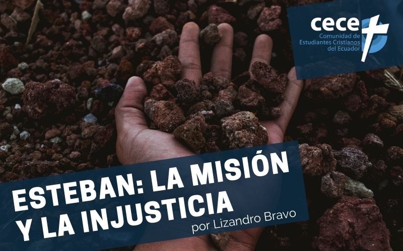 "Esteban: La misión y la injusticia" por Lizandro Bravo (www.somoslacece.com)