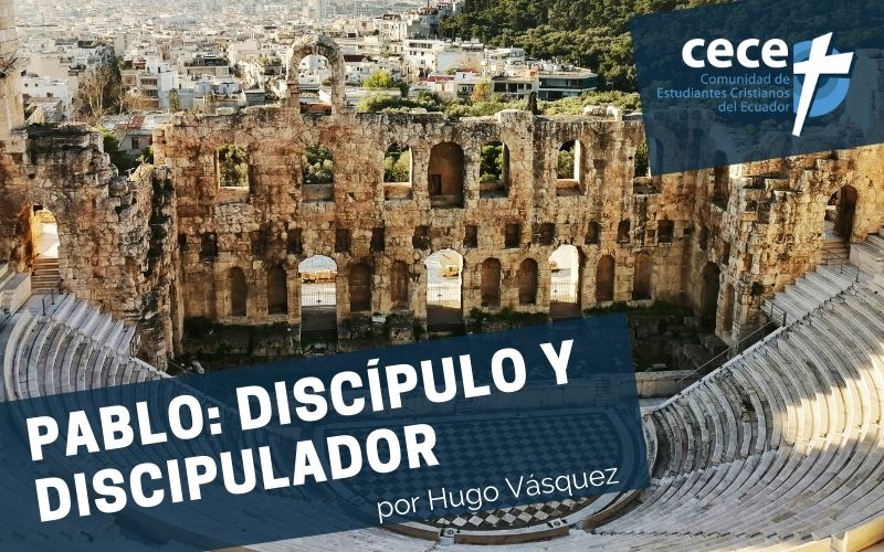 "Pablo: Discípulo y discipulador" (www.somoslacece.com)