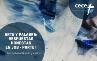 "Arte y Palabra: Respuestas Honestas en Job - Parte I" (www.somoslacece.com)