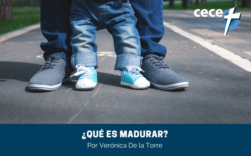 "¿Qué es madurar?" (www.somoslacece.com)